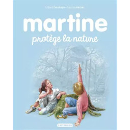 MARTINE PROTEGE LA NATURE...
