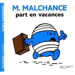 MONSIEUR MALCHANCE PART EN...