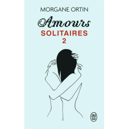 AMOURS SOLITAIRES TOME 2