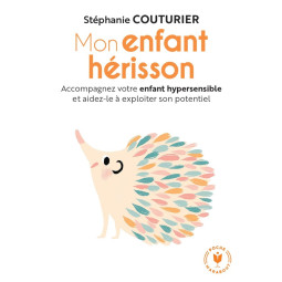 Mon enfant hérisson :...