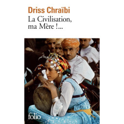 La civilisation, ma mère !...