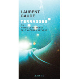 TERRASSES - OU NOTRE LONG...