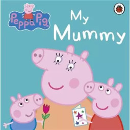 PEPPA PIG: MY MUMMY