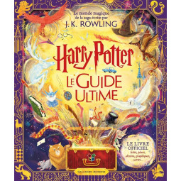 HARRY POTTER - LE GUIDE ULTIME