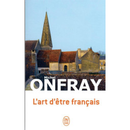 L'ART D'ETRE FRANCAIS -...