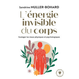 L'ENERGIE INVISIBLE DU CORPS