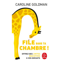 File dans ta chambre !...
