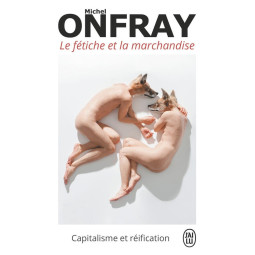 LE FETICHE ET LA MARCHANDISE