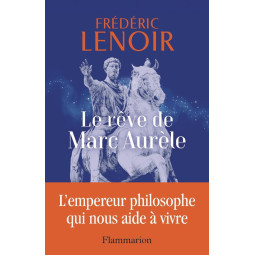 LE REVE DE MARC AURELE -...