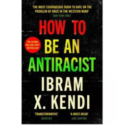 HOW TO BE AN ANTIRACIST