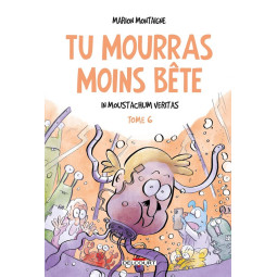 TU MOURRAS MOINS BETE T06