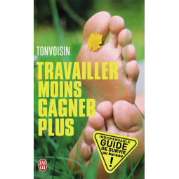 TRAVAILLER MOINS, GAGNER PLUS