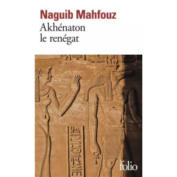 AKHENATON LE RENEGAT