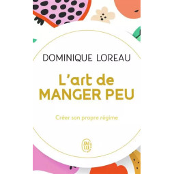 L'ART DE MANGER PEU - CREER...