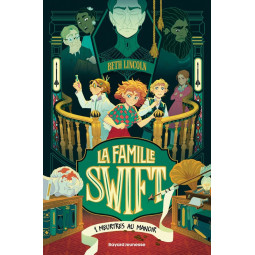 La famille Swift Tome 1 :...